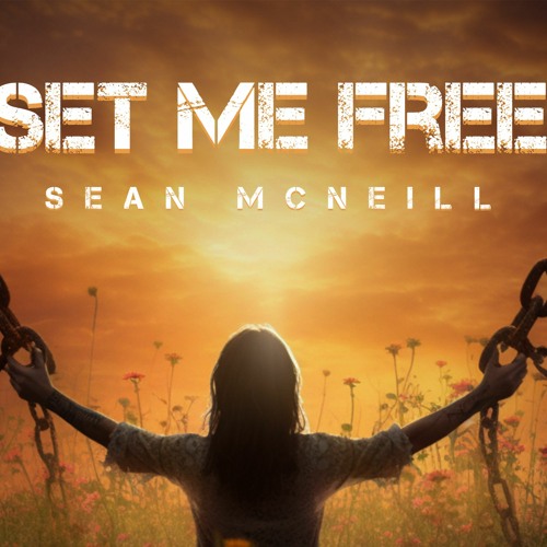Sean McNeill - Set Me Free