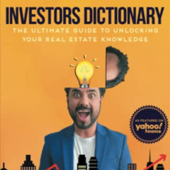 Get EPUB 📂 The Real Estate Investors Dictionary: The Ultimate Guide to Unlocking You