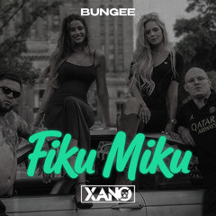 BUNGEE - FIKU MIKU (XANO REMIX)