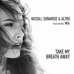 Vassili,Sonarise & Altro - Take My Breath Away ft.MIA