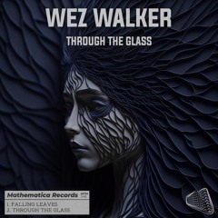 Wez Walker - Through The Glass