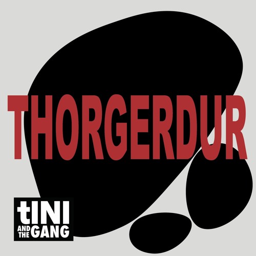 #12 - THORGERDUR - tINI and the Gang Podcast