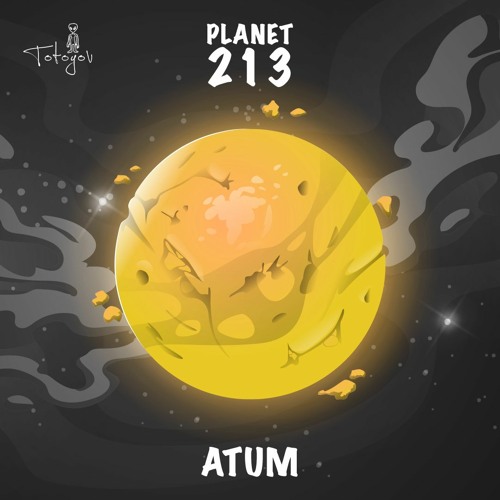 Planet 213 - Atum