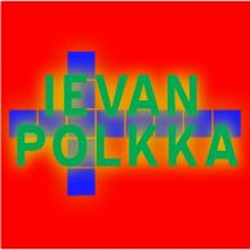 Ievan POLKA