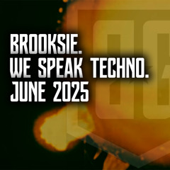 Brooksie - We Speak Techno - June 2025m