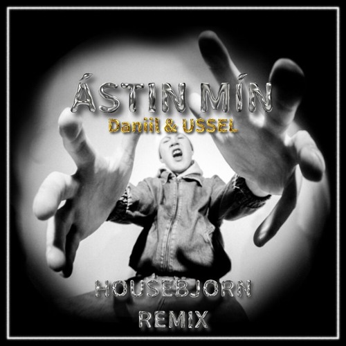 Ástin Mín - Daniil & USSEL (Housebjorn Remix)
