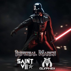 Imperial March(SaintVII X Glyphex Remix) FREE DOWNLOAD