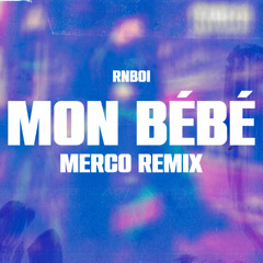 RnBoi - Mon Bébé (Merco Remix)