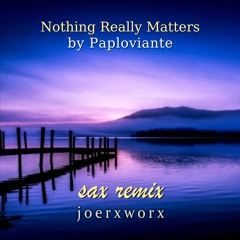 Nothing Really Matters // by Paploviante // Sax Remix