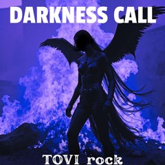 TOVI rock - DARKNESS CALL