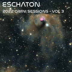 Eschaton: The 2022 Omni Sessions - Volume 3