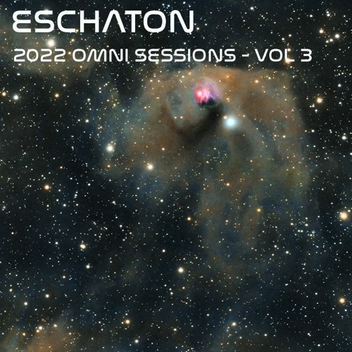 Eschaton: The 2022 Omni Sessions - Volume 3