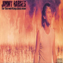 Jimmy Barnes - Working Class Man - Compulsory Hero Mix