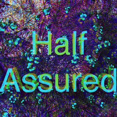 Half assured