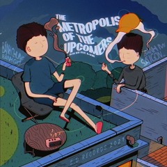The Metropolis of the Upcomers (feat. B-Wine & Fuzy)