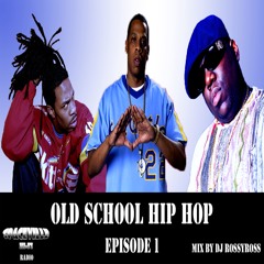 Radio Episode 1: 90s & 2000s Old School Hip Hop Mix by DJ RossyRoss