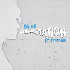 hesitation ft. 777Ethan (prod. blakequestionmark)