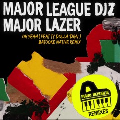 Major Lazer & Major League Djz - Oh Yeah (feat. Ty Dolla $ign) [Batooke Native Remix]