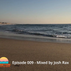 🌅 Sunsetters - Progressive House Sessions Episode 009 - Mixed by Josh Rax
