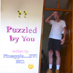 Puzzled by You