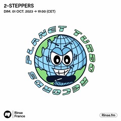 2-Steppers invite Planet Turbo Records - 1er Octobre 2023