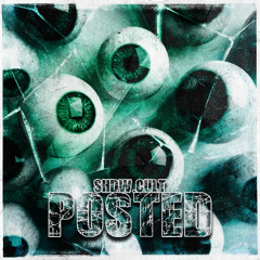 SHDW.CULT - POSTED (PROD. BY 10STRIP) (HOSTED BY MURDERPOSSE)