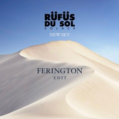 RÜFÜS DU SOL - NEW SKY (FERINGTON EDIT)