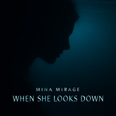 When She Looks Down