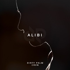 Dirty Palm - Alibi (feat. CRVN)
