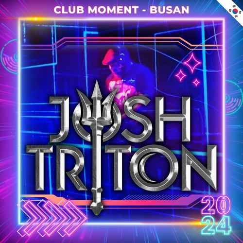 Josh Triton -> Train To Busan - Club MOMENT Korea (New Era Bass / Bass House / Tech House / G House)