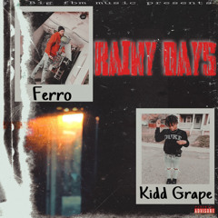 ferro x Kidd Grape - Rainy Days