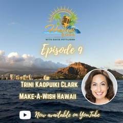 Hawaii Boss Episode 9: Trini Kaopuiki Clark- Make-A-Wish Hawaii