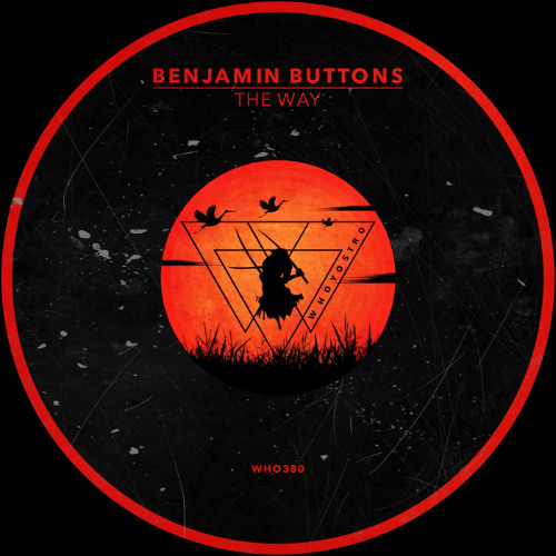 Benjamin Buttons - The Way [WHO380]