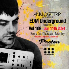 Analog Trip @ EDM Underground Sessions Vol109 | www.protonradio.com 11-6-2024