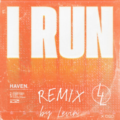 HAVEN. - I RUN (Remix by Levin)