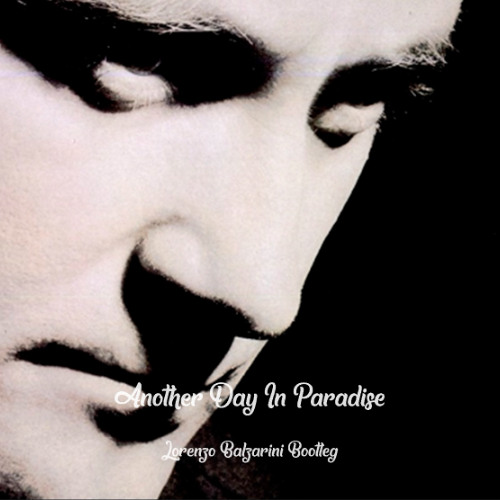 [FREE DOWNLOAD] Phil Collins - Another Day In Paradise (Lorenzo Balzarini Bootleg)