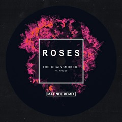 The Chainsmokers - Roses (Mat Nee Remix) [FREE DOWNLOAD]