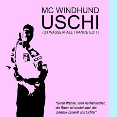MC WINDHUND - USCHI (DJ WASSERFALL TRANCE EDIT)
