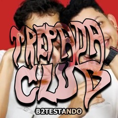 TREPADA CLUB #2 BACK TO TESTANDO