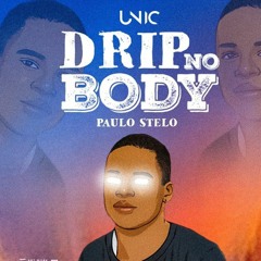 Paulo Stelo - Drip No Body.(Prod by Hot beatz )
