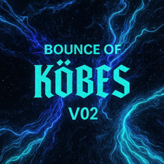 Bounce of KÖBES - V02