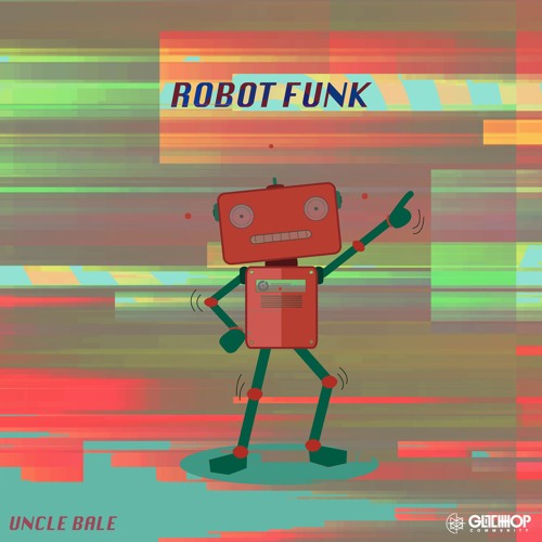 Uncle Bale - Robot Funk