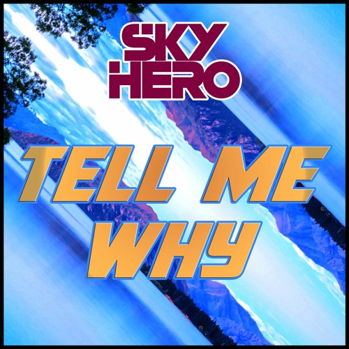 Sky Hero - Tell Me Why (Extended Mix) DOWNLOAD