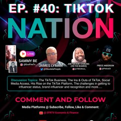 EFR Podcast Episode. # 41: TIKTOK NATION Feat. Preice Anderson