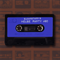 Sugarstarr's House Party #90