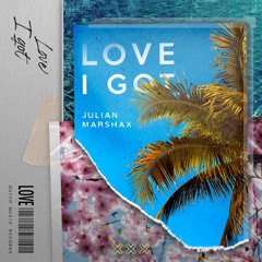 Julian Marshax - Love I Got