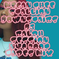 Free Download - Megan Thee Stallion - Downstairs DJ (Ralph Session NYC Boot Tapes Mix)
