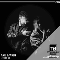 TB Premiere: NATE & WREN - Let Her Go [OddBall Records]