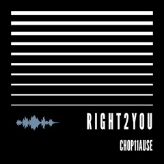 Right 2 you