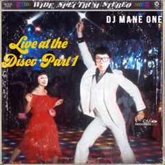 Live at the Disco Part 1 with DJ Mane One